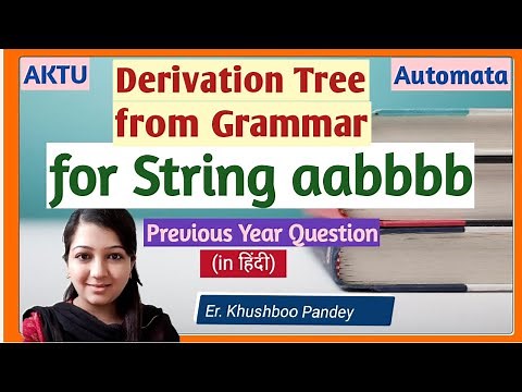Draw derivation tree for string aabbbb | Derivation tree from grammar| Automata | Khushboo Pandey
