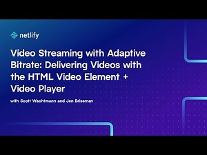 Video Streaming with Adaptive Bitrate: Delivering Videos with the HTML Video Element & Video Player