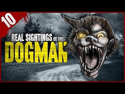 10 REAL Dogman Sightings - Darkness Prevails