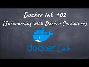Docker hands on lab 102 (Interacting with Docker Container)