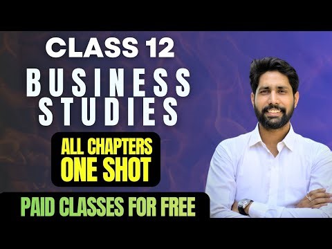 Class 12 Business Studies One Shot || ALL CHAPTERS🔥 || NCERT, CBSE, MP Board, UP Board || 2025-26