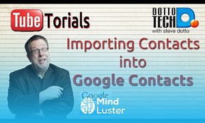 Mind Luster - Learn Importing Contacts Into Google Contacts