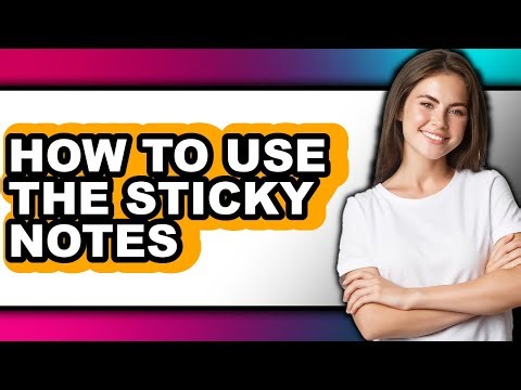 How to Use the Sticky Notes (only Way)