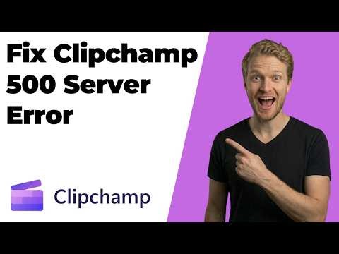 Fix Clipchamp 500 Server Error (2026 Easy Guide)