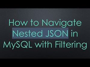 How to Navigate Nested JSON in MySQL with Filtering
