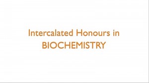 Intercalated Honours in Biochemistry