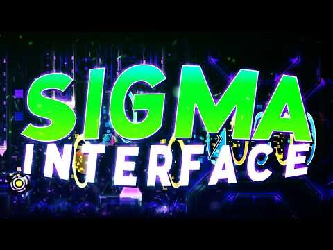 "Sigma Interface" 100% (Extreme Demon) by Platnuu // Geometry Dash