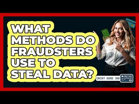 What Methods Do Fraudsters Use To Steal Data?