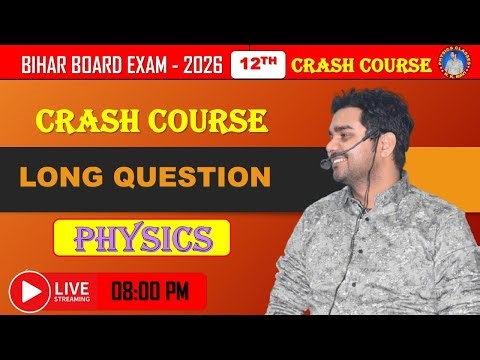 CRASH COURSE || IMPORTANT LONG QUESTIONS WITH ANSWERS || 12TH PHYSICS || LECTURE - 02 ||