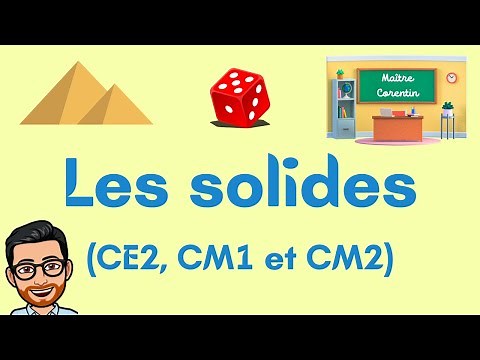 37. Les solides (CE2, CM1 et CM2) - Maths - Espace