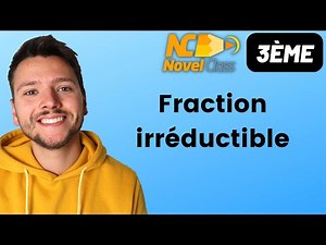 Brevet : Fraction Irréductible - Maths 3ème NovelClass