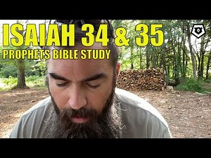 Isaiah 34 & 35 - The Prophets Bible Study