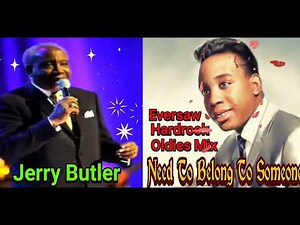 Jerry Butler Make It Easy On Yourself & Need To Belong To Someone