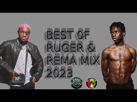 BEST OF RUGER & REMA MIX 2023 BY ‪@djlorza‬ LATEST SONGS (HOLIDAY,ASIWAJU,CALM DOWN,DIOR)