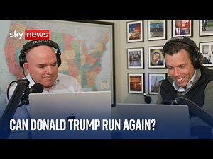 Can Trump run for another four years? | Trump 100 podcast Q&A
