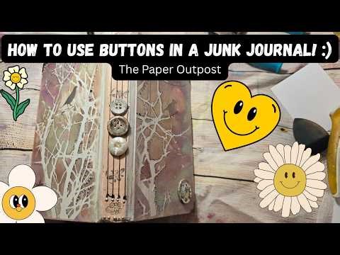 How to Use Buttons in a Junk Journal! Super Easy! The Paper Outpost