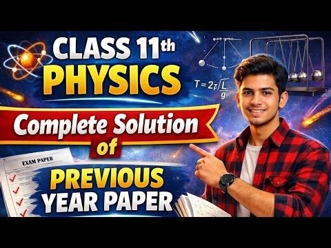Class 11th Physics | Solution of Previous year Paper | Set A ,B,C