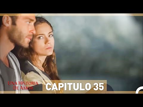 Una Historia De Amor - Capitulo 35 (Espanol Doblado)