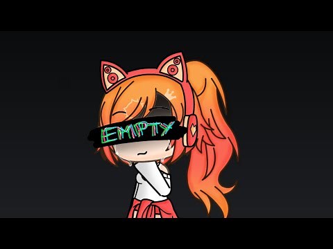 Empty (GLMV) [By JaidenAnimations And BoyInABand]