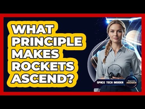 What Principle Makes Rockets Ascend?
