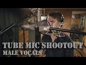 Tube Mic Shootout Male Vocal