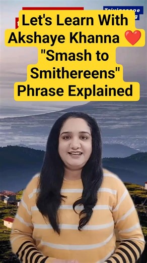 “Smash to Smithereens"-Powerful English Phrase -Let's Learn With Akshaye Khanna! #english #trending