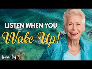 Speak Love, Heal Within! Louise Hay’s 30 Min Morning Affirmation for Self-Healing & Prosperity