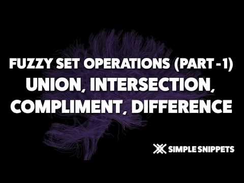 Fuzzy Set Operations (Part-1) | Union, Intersection, Complement, Difference