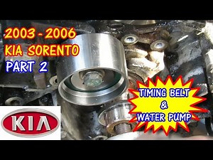 (PART 2) 2003-2006 Kia Sorento - Timing Belt And Water Pump Replacement #kiasorento
