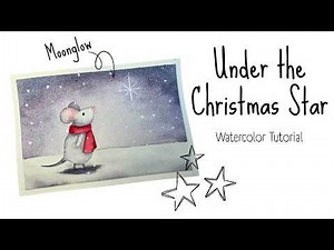 A Little Mouse and the Christmas Star – Easy Watercolor Tutorial for Beginners