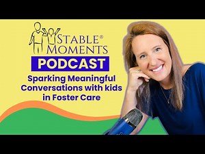 Sparking Meaningful Conversations with kids in Foster Care
