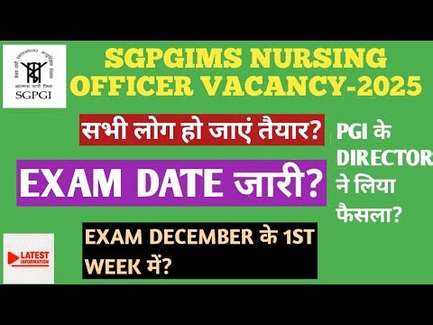 SGPGIMS NURSING OFFICER EXAM DATE OUT?SGPGI LUCKNOW EXAM DATE OUT?SGPGIMS NURSING OFFICER EXAM.