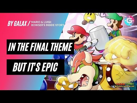 In The Final - Mario & Luigi: Bowser's Inside Story | EPIC ORCHESTRAL REMIX