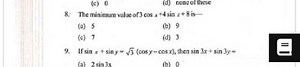 The minimum value of 3cosx +4 sin x +8 is- (a) 5 (b) 9 (c) 7 (d... | Filo