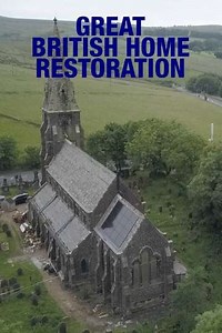 Great British Home Restoration (2021-2024) - TV Show