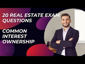 20 Questions On Common Interest Ownership - You Need To Know This To Pass Your Real Estate Exam!