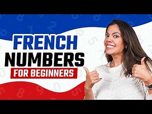 Learn French | The Complete Beginner’s Guide to French Numbers 1–100