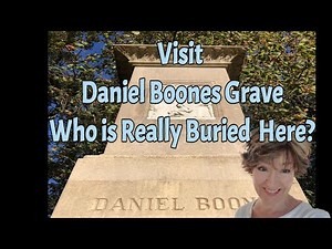 Visit Daniel Boones Grave, who is Buried There?