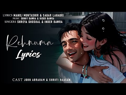 Rehnuma Song Lyrics | Rocky Handsome | John, Shruti | Shreya, Inder | Lyrics Jain