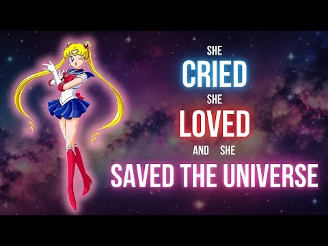Sailor Moon: The Hero Who Saved the Universe by Loving It