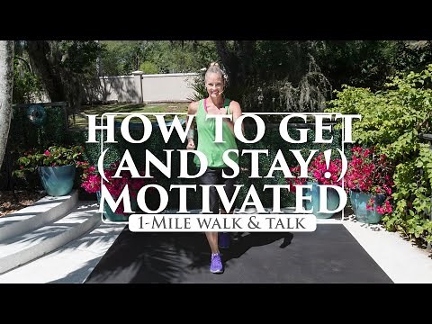 How to Get (and Stay!) Motivated: A 1-Mile #Walk + Talk