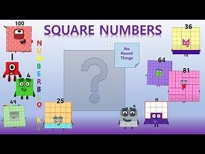 SQUARE NUMBERS 1 to 100 - NUMBLY STUDY (with numberblocks)