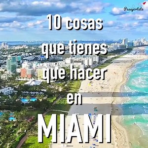 169K views · 6K reactions | 10 COSAS QUE TIENES QUE HACER EN MIAMI ☀️ Más tips en www.instagram.com/pasaportete.com | Pasaportete | Facebook