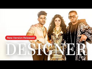 Designer | New Version Hindi Song | Guru Randhawa | Yo Yo Honey Singh | Divya Khosla Kumar
