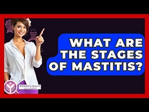 What Are The Stages Of Mastitis? - Women's Health and Harmony
