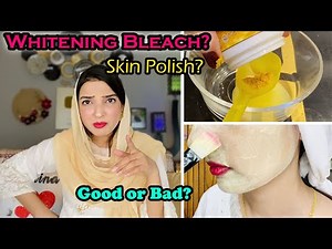 How to Use Skin Polish or Bleach? Best Bleach Cream? Good or Bad for Skin Full Guide