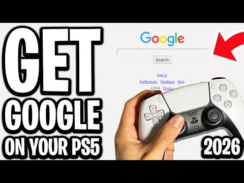 How To Get Google On Your PS5 2026 - Full Guide