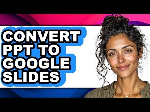 How to Convert Ppt to Google Slides - Step by Step