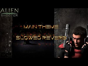 𝘼𝙡𝙞𝙚𝙣 𝙎𝙝𝙤𝙤𝙩𝙚𝙧 - 𝙈𝙖𝙞𝙣 𝙏𝙝𝙚𝙢𝙚 - [ 𝙎𝙡𝙤𝙬𝙚𝙙 & 𝙍𝙚𝙫𝙚𝙧𝙗 ]