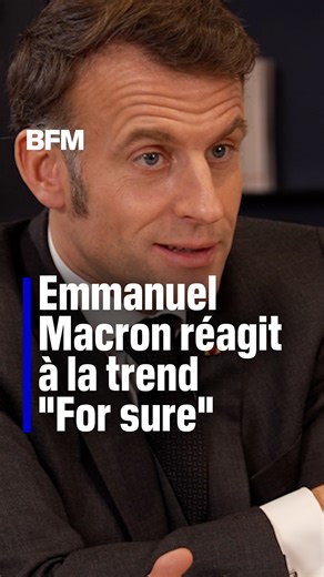 Emmanuel Macron réagit à la trend "For sure", devenue virale | BFMTV